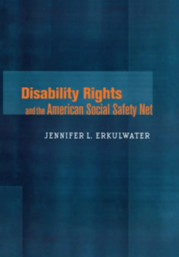 Disability Rights and the American Social Safety Net - Erkulwater, Jennifer L.