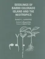 Seedlings of Barro Colorado Island and the Neotropics - Garwood, Nancy C.