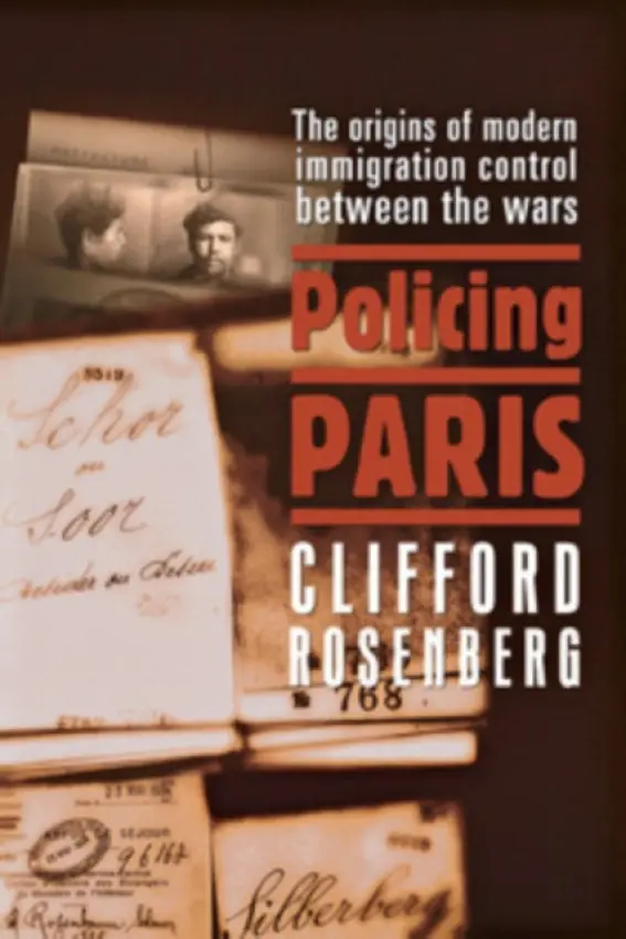 Policing Paris - Rosenberg, Clifford D.