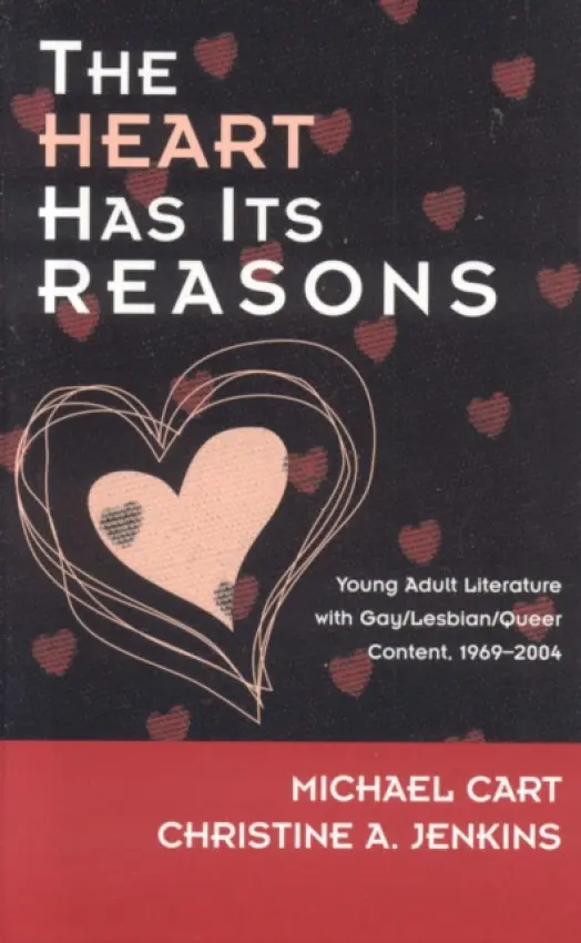 Heart Has Its Reasons - Cart, Michael a Jenkins, Christine A.