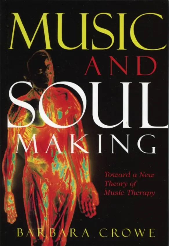 Music and Soulmaking - Crowe, Barbara J.