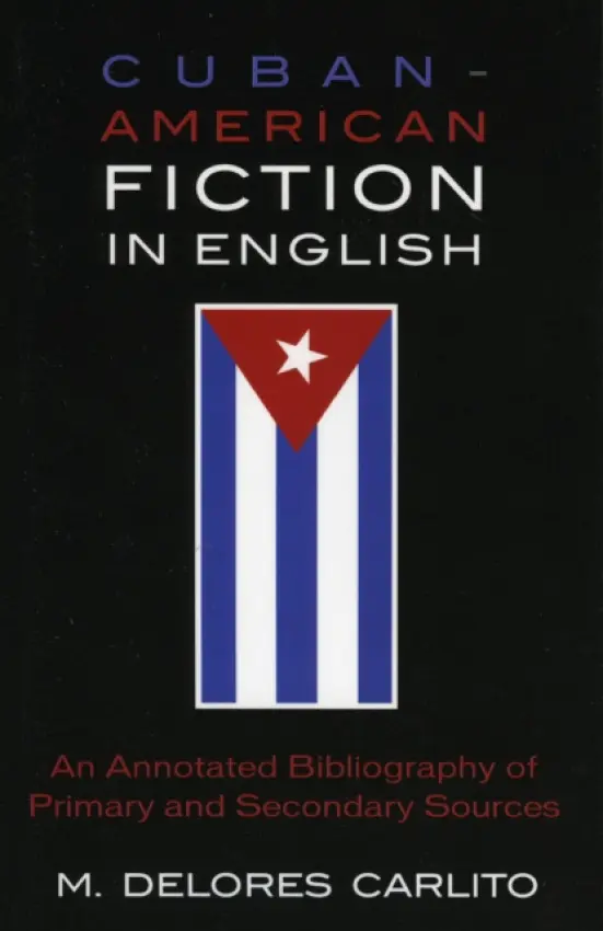 Cuban American Fiction in English - Carlito, Delores M.