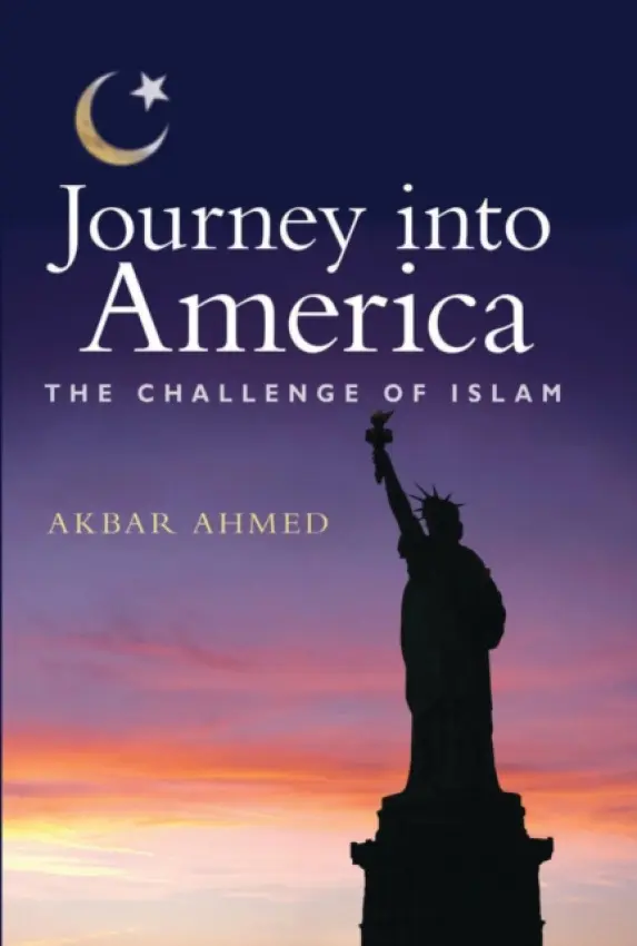 Journey into America - Ahmed, Akbar