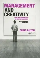 Management and Creativity - Bilton, Chris (University of Warwick)
