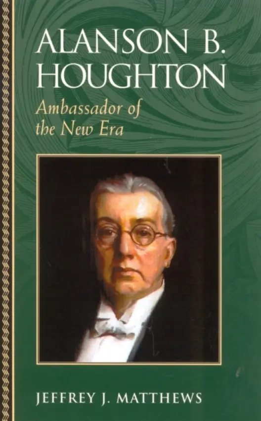 Alanson B. Houghton - Matthews, Jeffrey J.