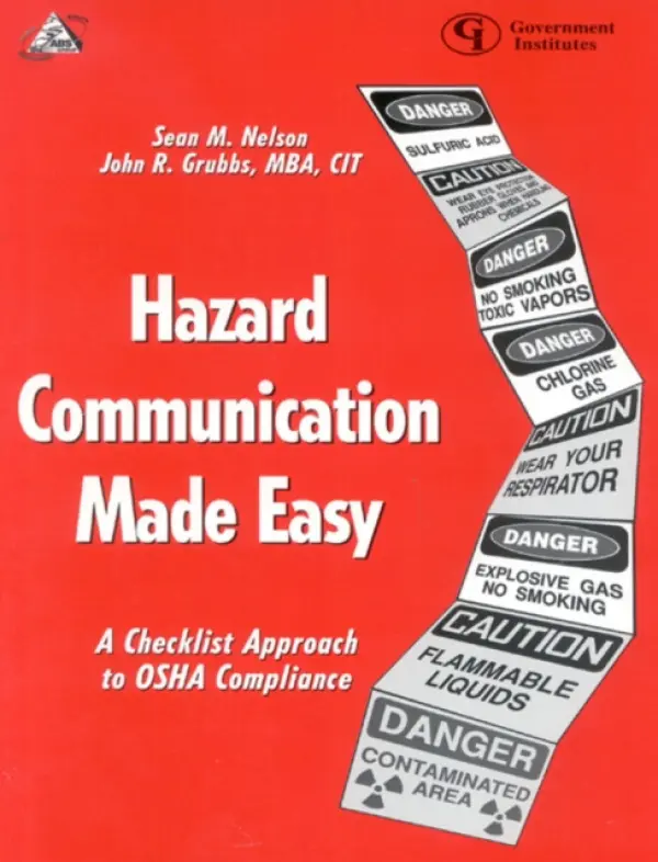 Hazard Communication Made Easy - Nelson, Sean M. a Grubbs, John R.