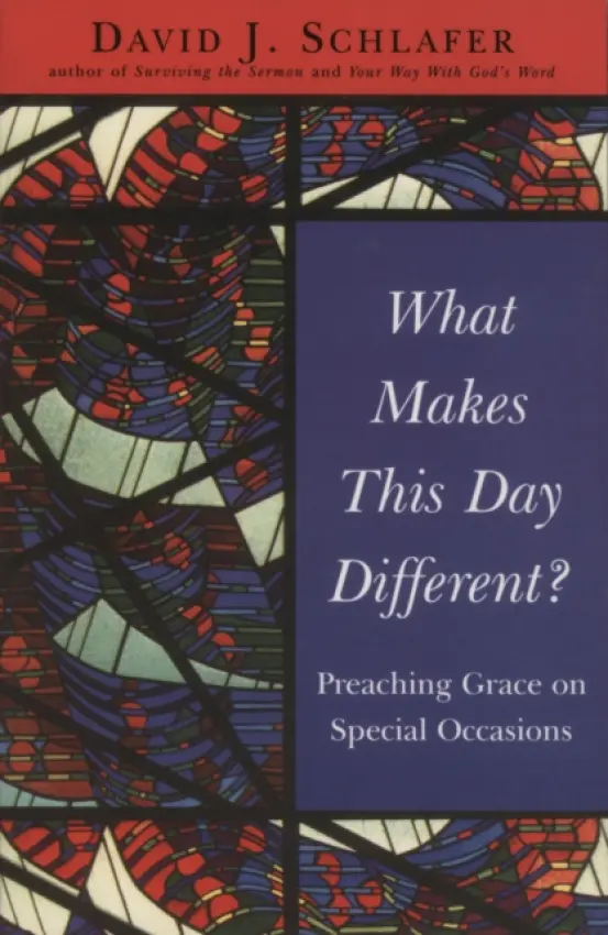 What Makes This Day Different? - Schlafer, David J.