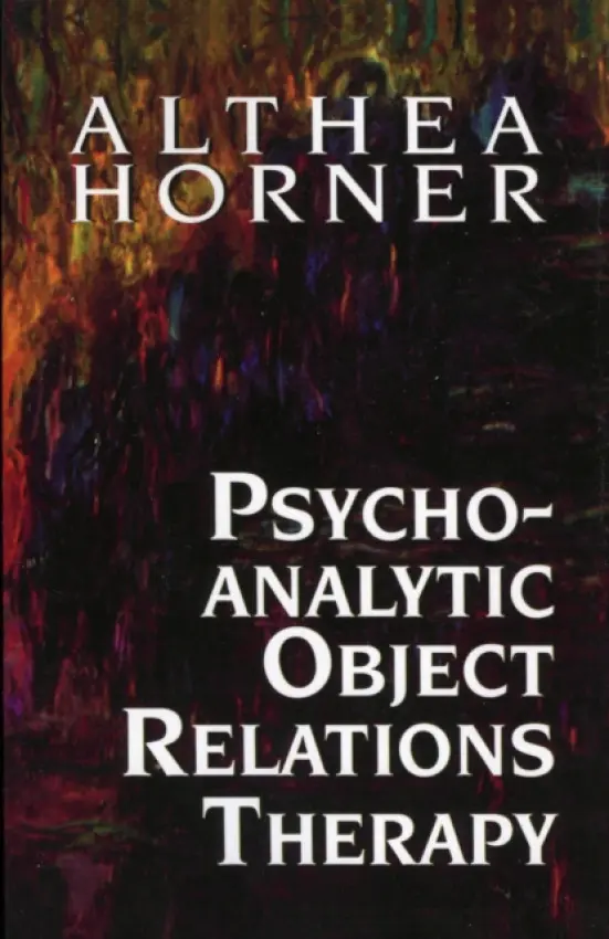 Psychoanalytic Object Relations Therapy - Horner, Althea J.