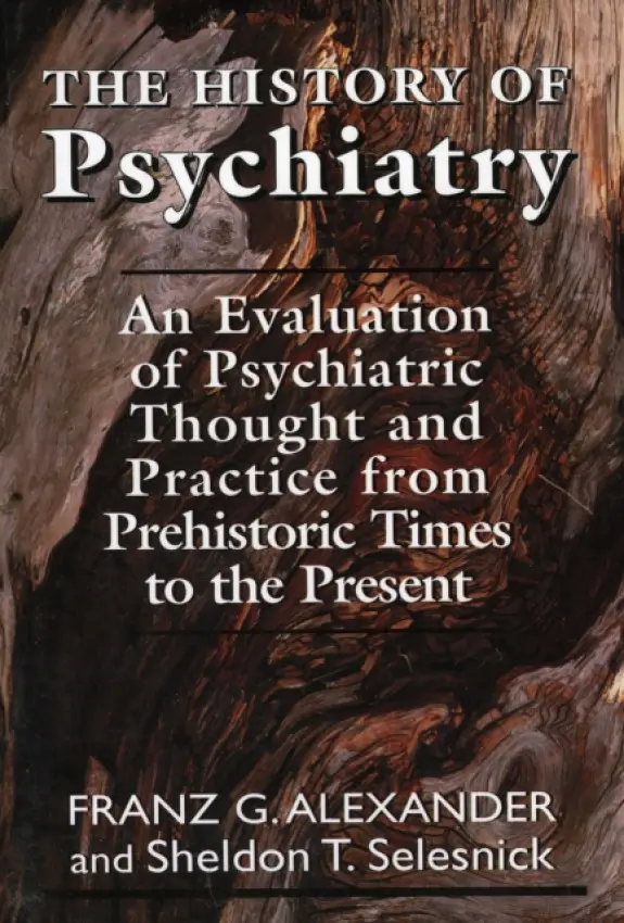 History of Psychiatry - Allexander, Franz G. a Selesnick, Sheldon T.