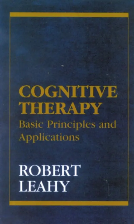 Cognitive Therapy - Leahy, Robert L.
