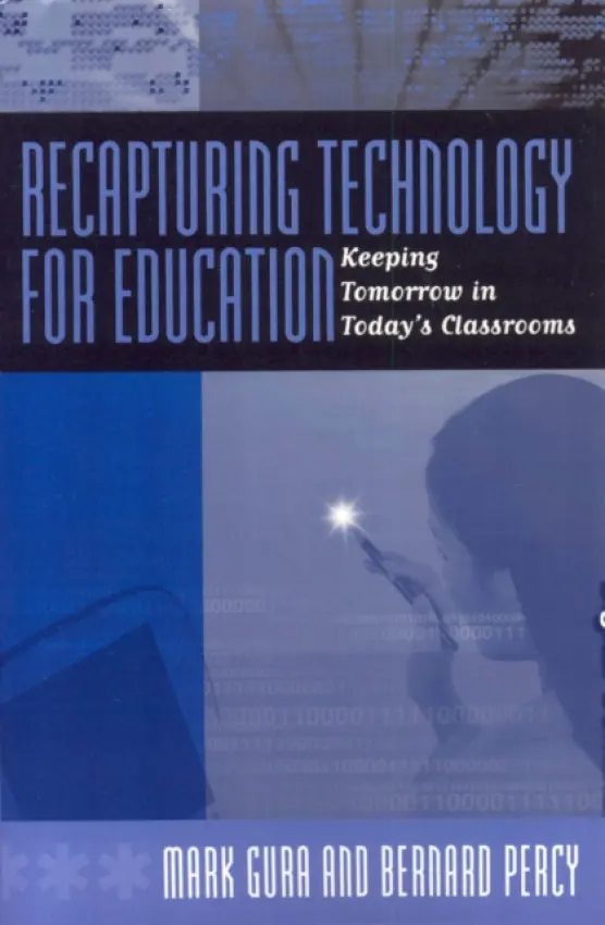 Recapturing Technology for Education - Gura, Mark a Percy, Bernard