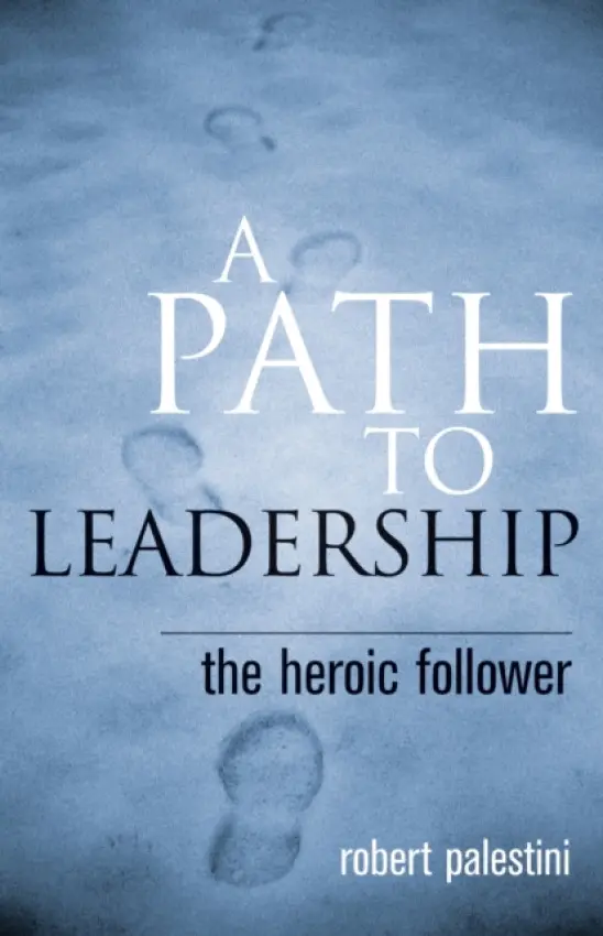 Path to Leadership - Palestini, Robert
