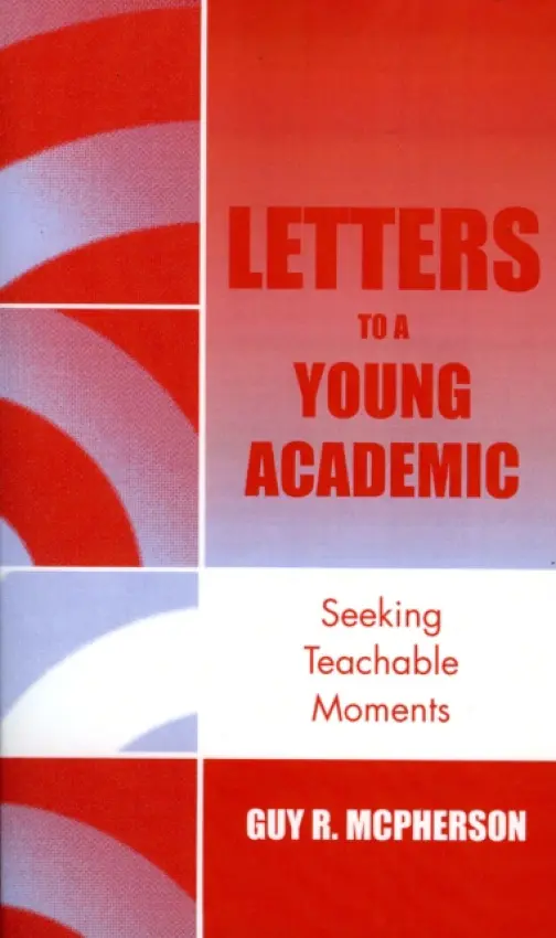 Letters to a Young Academic - McPherson, Guy R.