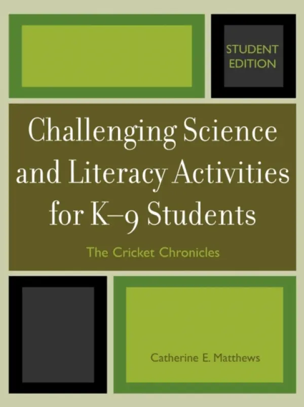 Challenging Science and Literacy Activities for K-9 Students - The Cricket Chronicles - Matthews, Catherine E.