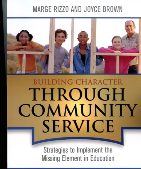 Building Character Through Community Service - Rizzo, Margaret a Brown, Joyce