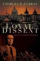 Loyal Dissent - Curran, Charles E.