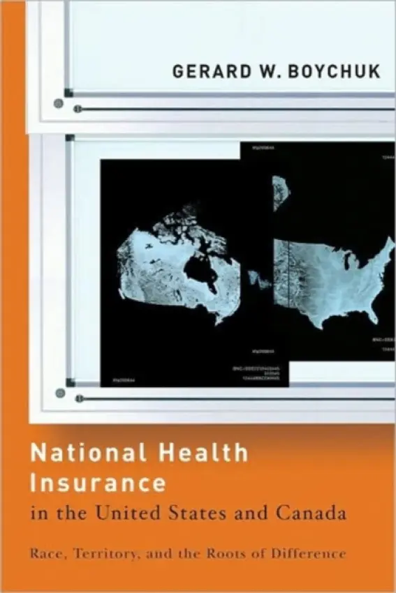 National Health Insurance in the United States and Canada - Boychuk, Gerard W.