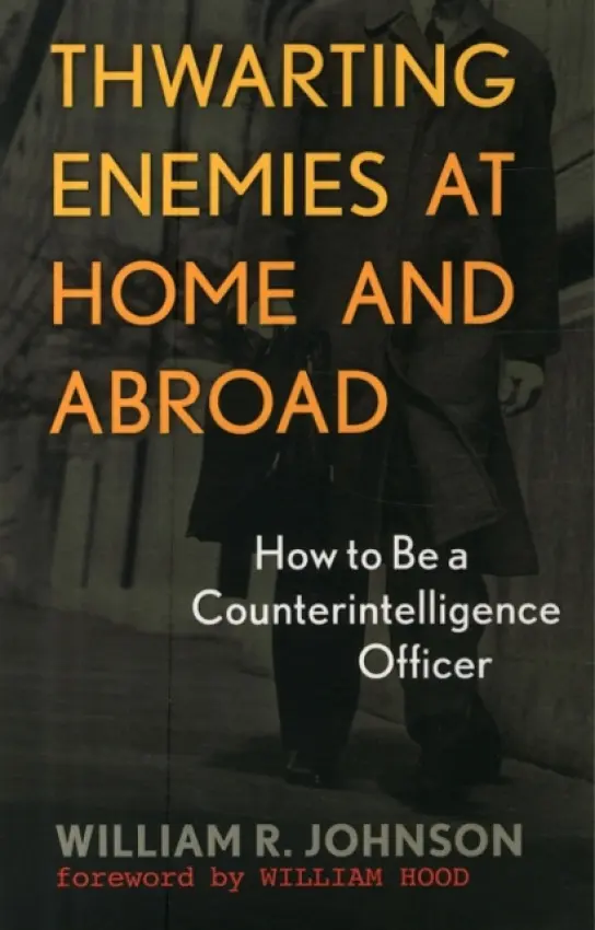 Thwarting Enemies at Home and Abroad - Johnson, William R.