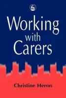 Working with Carers - Heron, Christine