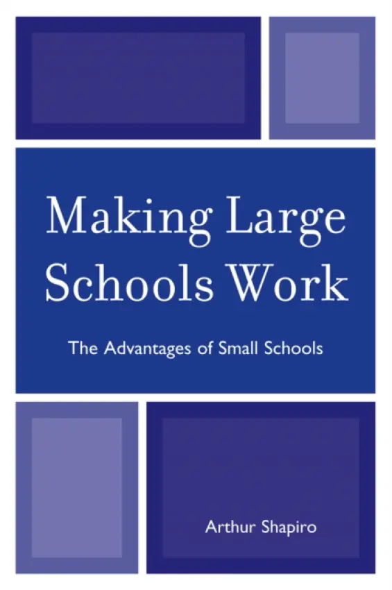 Making Large Schools Work - Shapiro, Arthur