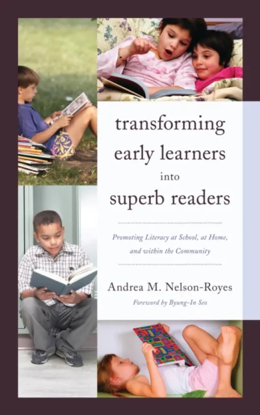 Transforming Early Learners into Superb Readers - Nelson-Royes, Andrea M.