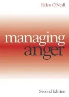 Managing Anger - O'Neill, Helen (St Andrew's Hospital, Northampton, UK)