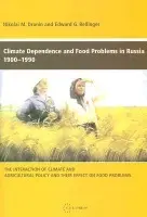 Climate Dependence and Food Problems in Russia, 1900-1990 - Dronin, Nikolai M.