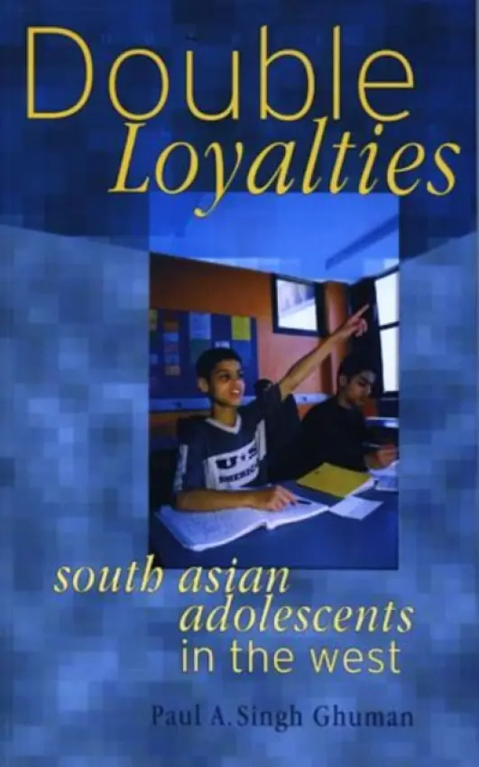 Double Loyalties - Ghuman, Paul A. Singh