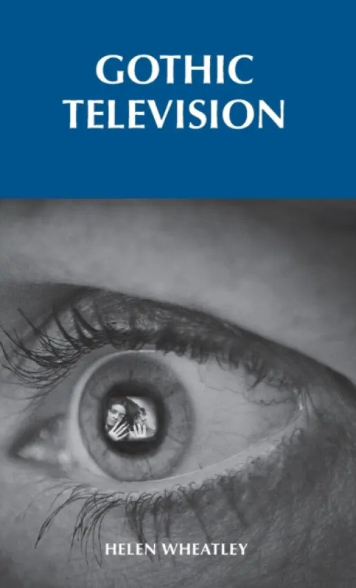 Gothic Television - Wheatley, Helen