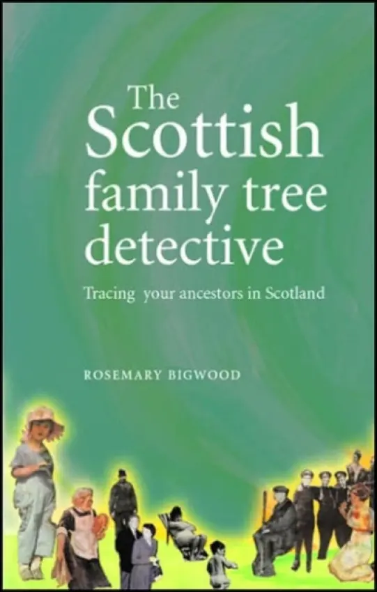 Scottish Family Tree Detective - Bigwood, Rosemary