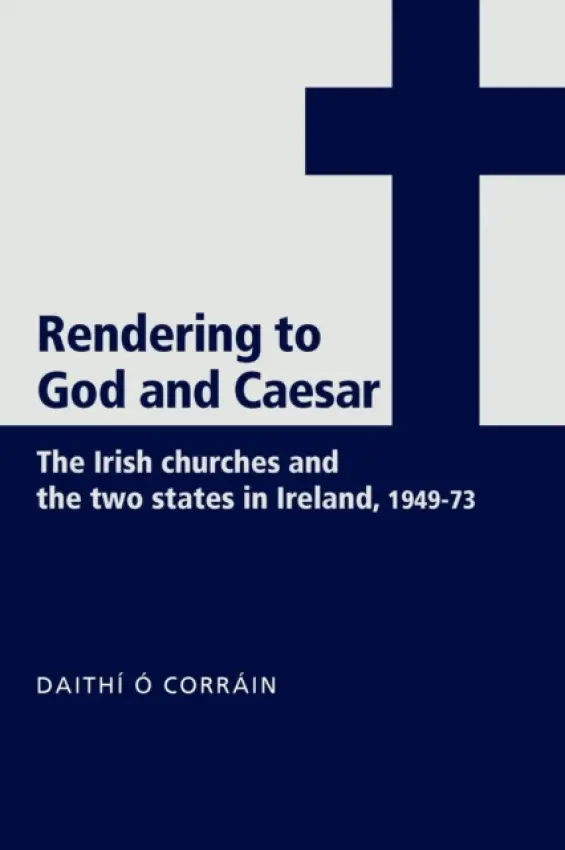 'Rendering to God and Caesar' - O Corrain, Daithi