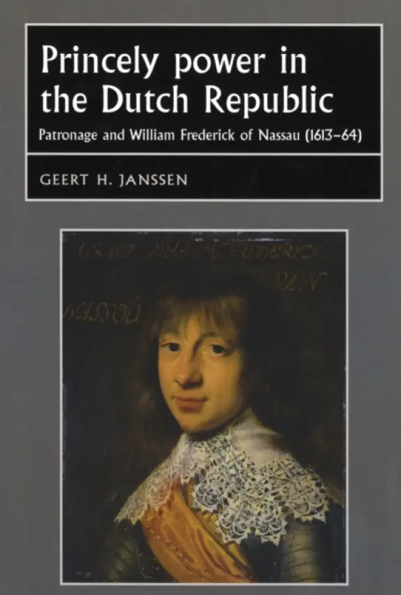 Princely Power in the Dutch Republic - Janssen, Geert H.