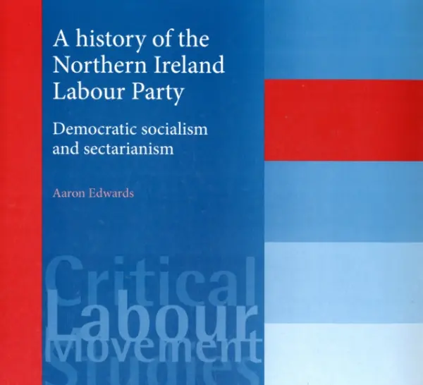 History of the Northern Ireland Labour Party - Edwards, Aaron
