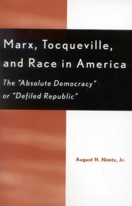 Marx, Tocqueville, and Race in America - Nimtz Jr., August H.