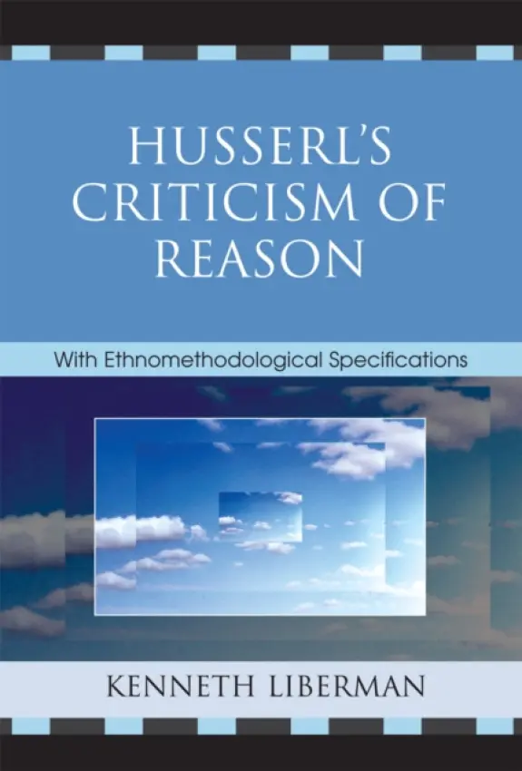 Husserl's Criticism of Reason - Liberman, Kenneth B.