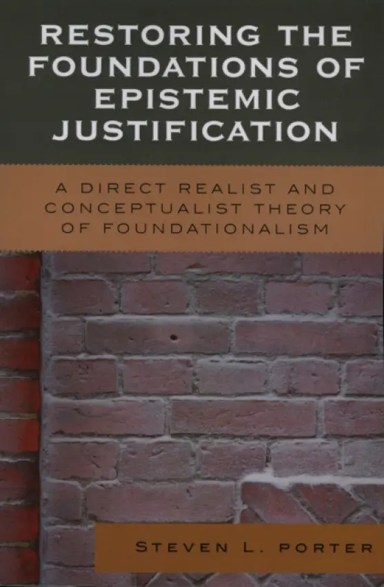 Restoring the Foundations of Epistemic Justification - Porter, Steven