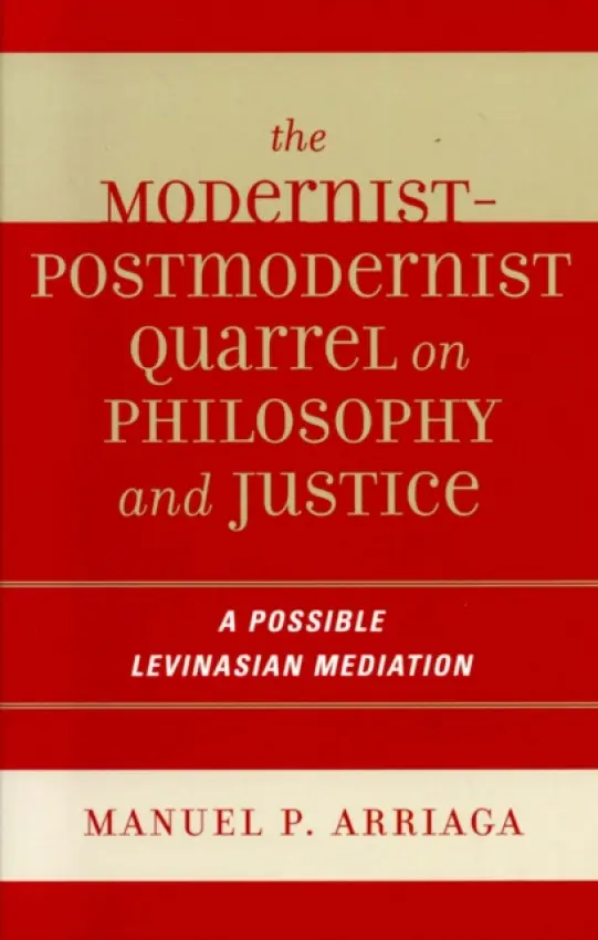 Modernist-Postmodernist Quarrel on Philosophy and Justice - Arriaga, Manuel P.