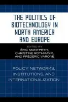 Politics of Biotechnology in North America and Europe