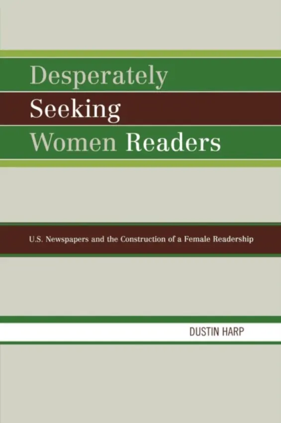 Desperately Seeking Women Readers - Harp, Dustin