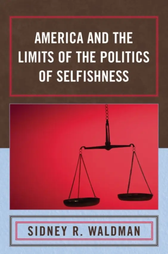 America and the Limits of the Politics of Selfishness - Waldman, Sidney