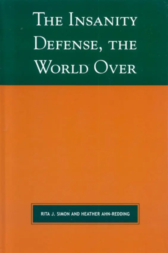 Insanity Defense the World Over - Simon, Rita J. a Ahn-Redding, Heather