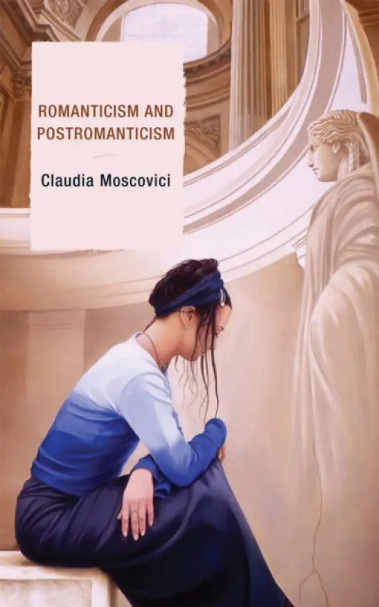 Romanticism and Postromanticism - Moscovici, Claudia