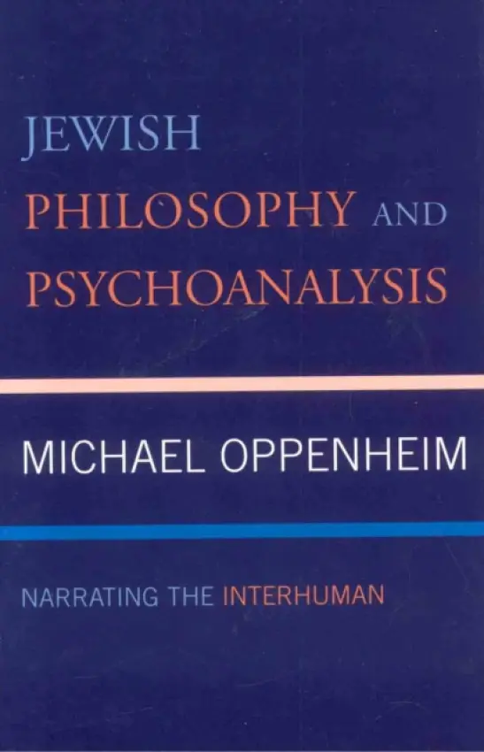 Jewish Philosophy and Psychoanalysis - Oppenheim, Michael