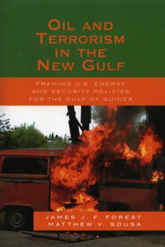 Oil and Terrorism in the New Gulf - Forest, James J.F. a Sousa, Matthew V.