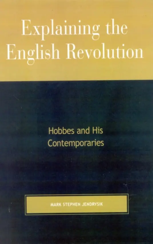 Explaining the English Revolution - Jendrysik, Mark Stephen