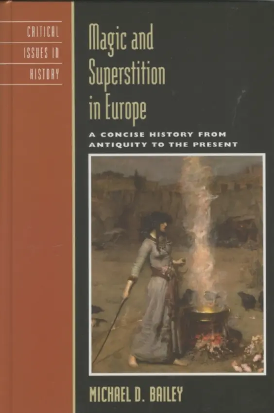 Magic and Superstition in Europe - Bailey, Professor Michael D.