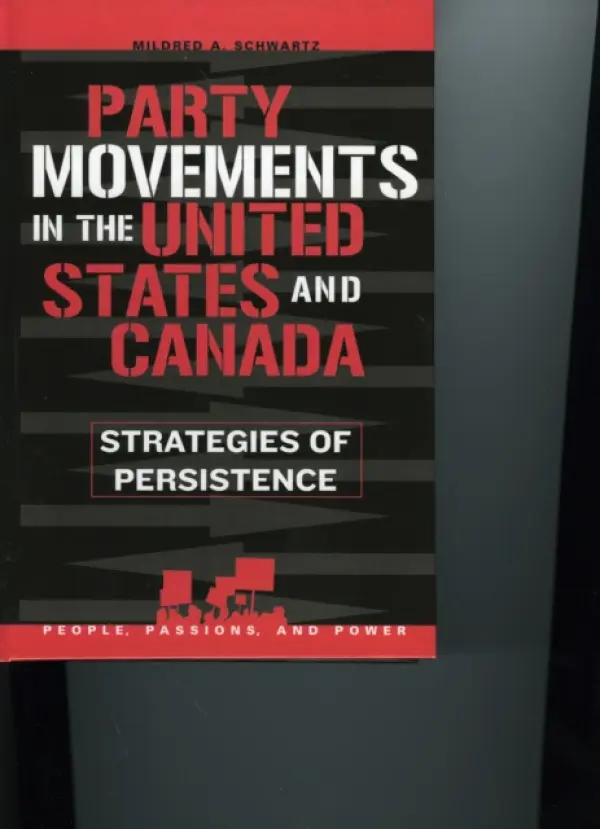 Party Movements in the United States and Canada - Schwartz, Mildred A.