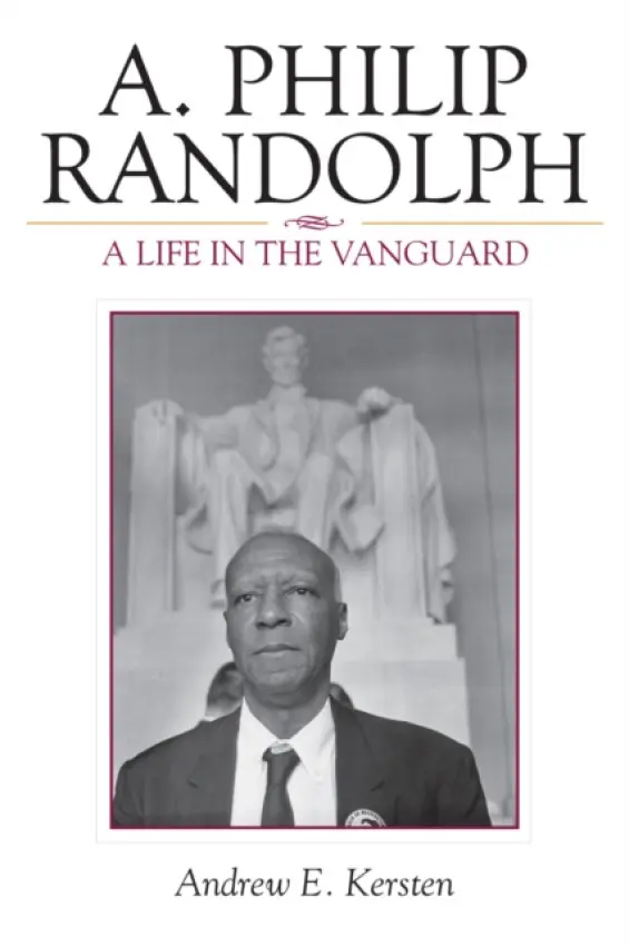 A. Philip Randolph - Kersten, Andrew E.