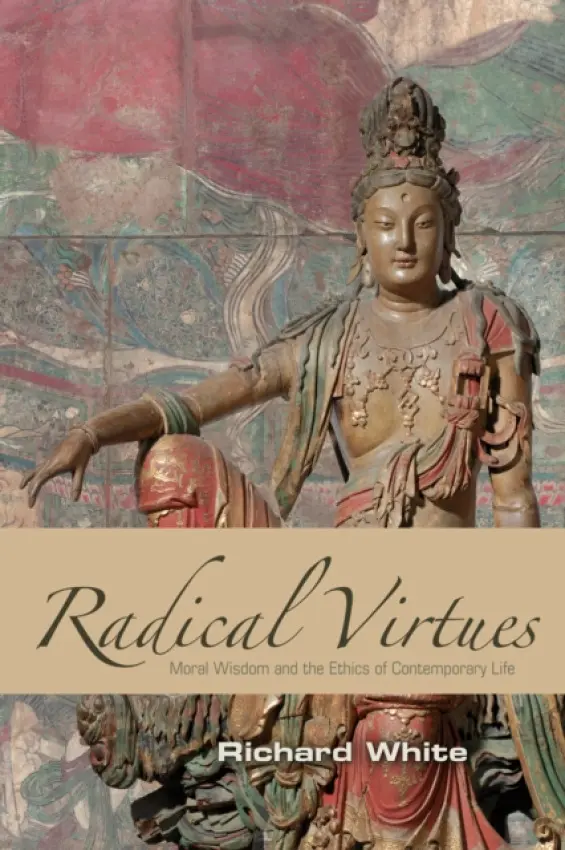 Radical Virtues - White, Richard