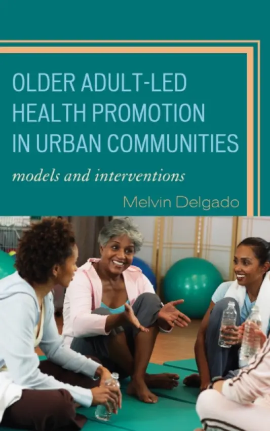 Older Adult-Led Health Promotion in Urban Communities - Delgado, Melvin